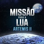 Artemis II: A Nova Era da Exploração Lunar Após 50 Anos