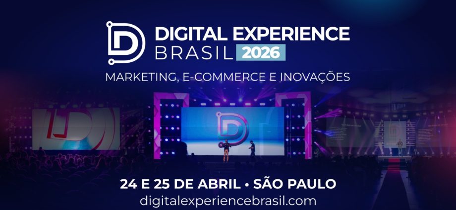Digital Experience Brasil 2026 Reúne 3 Mil Profissionais em São Paulo para Debater Inovação e Conexões Humanas