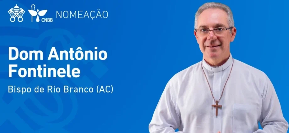 Papa nomeia dom Antônio Fontinele como novo bispo da Diocese de Rio Branco