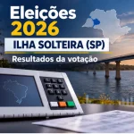Eleições 2026 em Ilha Solteira: acompanhe os resultados